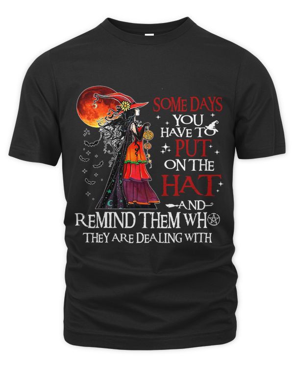 Halloween Witch Shirt Some day you have to put on the Hat 232
