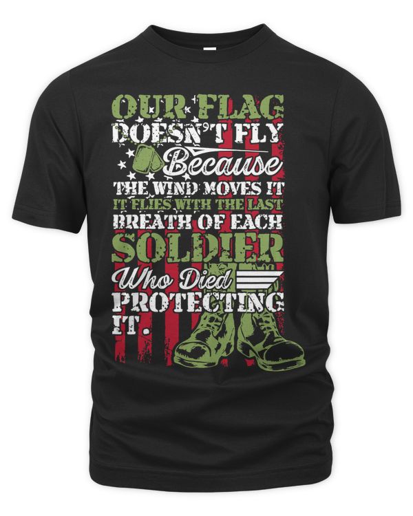 Our Flag Doesnt Fly Because The Wind Moves It 80