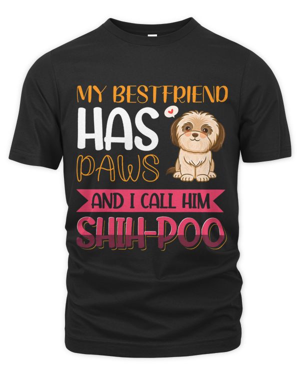 My Bestfriend Has Paws Cute Dog Lover Print ShihPoo Lovers