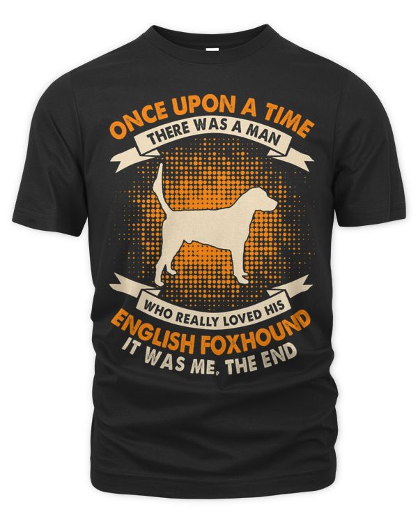 Once Upon Time There Was Man Funny English Foxhound