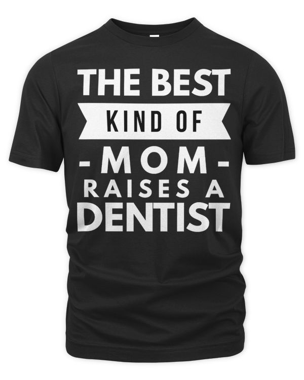 The best Mom raises a Dentist101