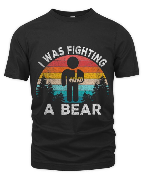 I Was Fighting A Bear Get Well Soon Broken Arm Surgery Retro