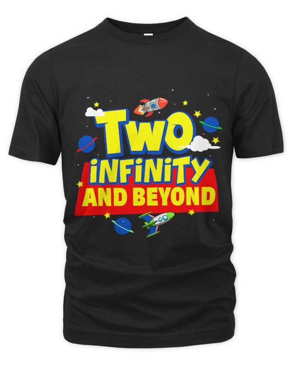 Two Infinity And Beyond Birthday Shirt 2 Year Old Boys Girls