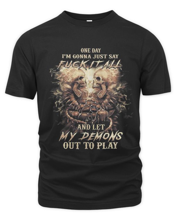 One Day Im Gonna Just Say Fk It All And Let My Demons Out