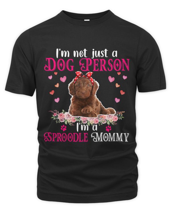 Im Not Just A Dog Person Im A Sproodle Mommy Mothers Day