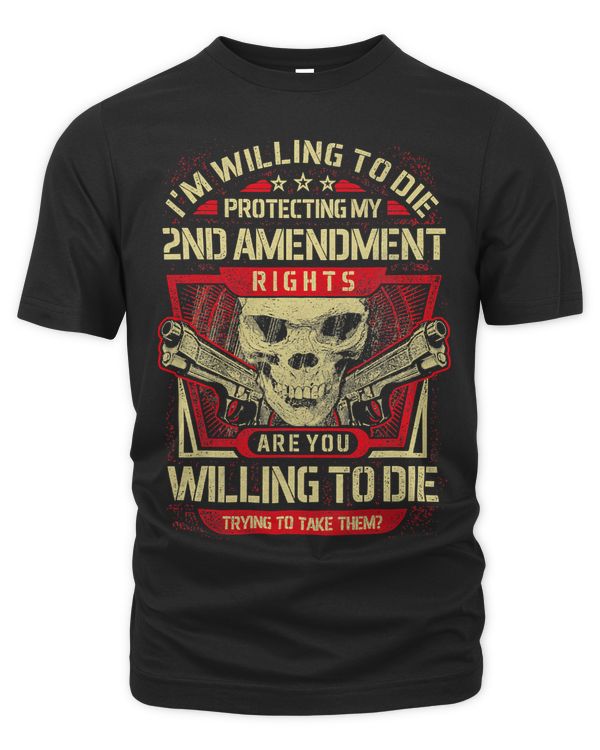 Im Willing To Die Protecting My 2nd Amendment Rights 292