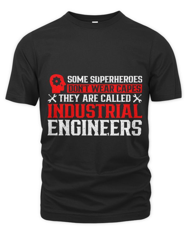 Some Superheroes Dont Wear Capes They Are Called Engineers