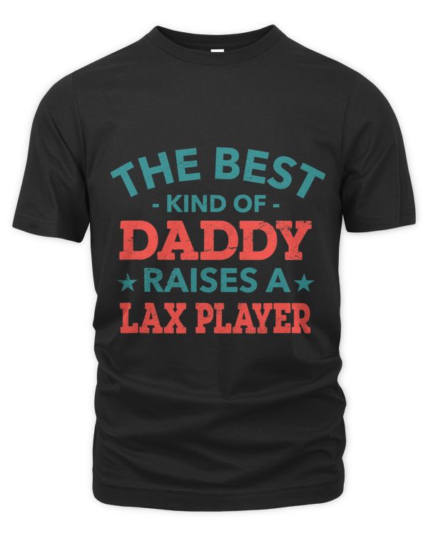 The Best Kind of Daddy Raises a Lax Player Fathers Day