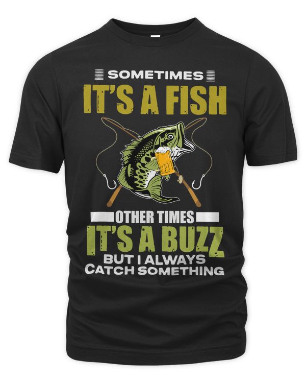 Sometimes Its A Fish Other Times Its A Buzz Love Fishing9
