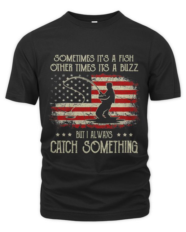 Sometimes Its A Fish Other Times Its A Buzz USA FLag