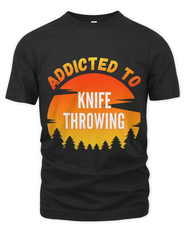 Knife Throwing Gift Addicted to Knife Throwing 2