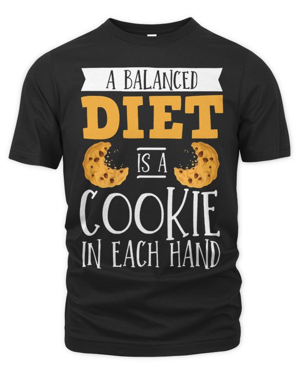 A Balanced Diet Is A Cookie In Each Hand Confectioner Baker