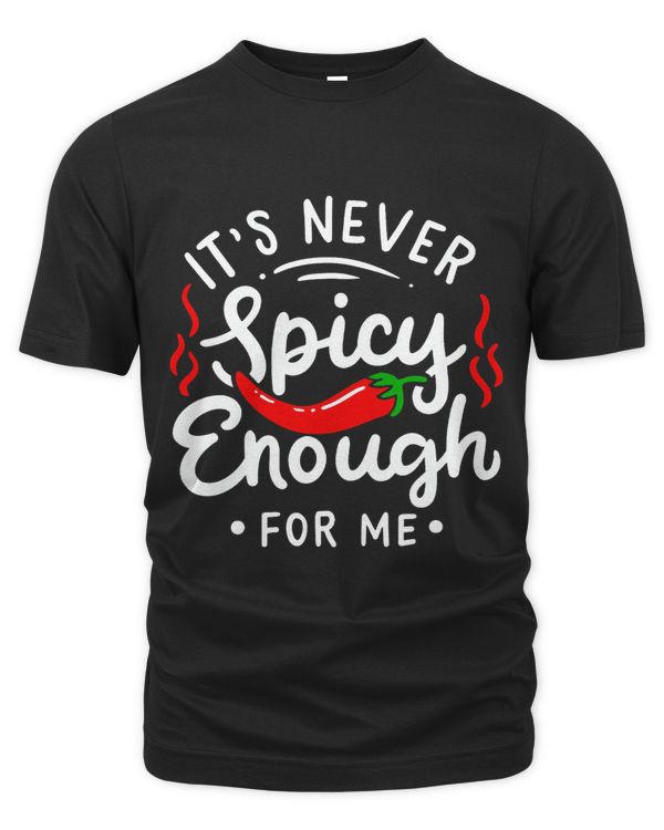 Its Never Spicy Enough Jalapeno Lover Funny Spicy Food