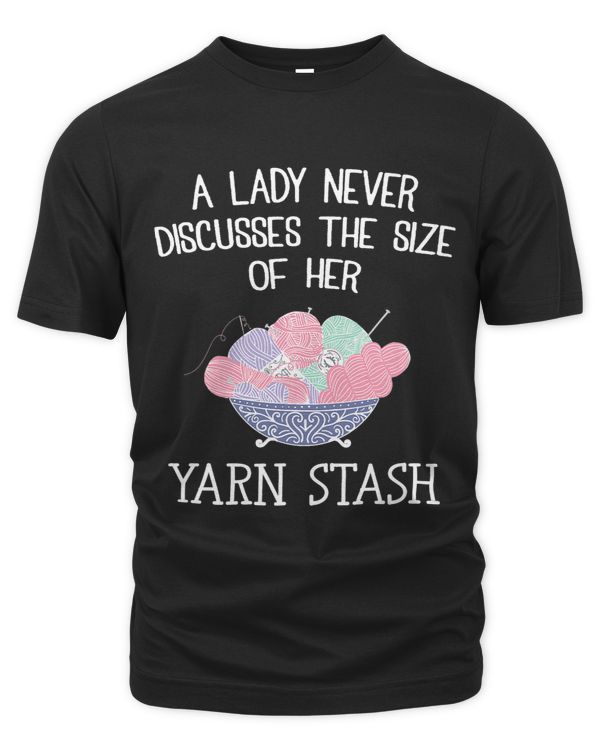 A Lady Never Discusses The Size Of Her Yarn Stash