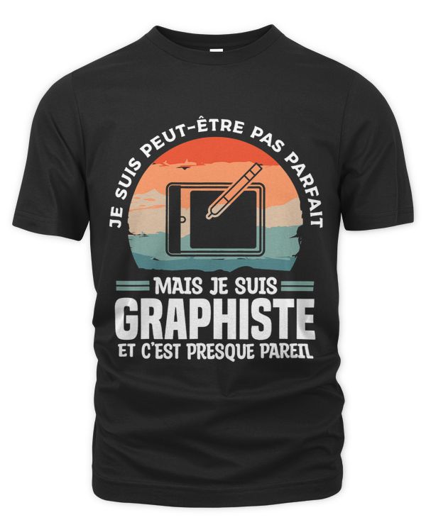 Je Suis Maybe Not Perfect But Je Suis Graphic Artist