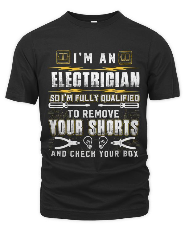 Im An Electrician Fully Qualified To Remove Your Shorts