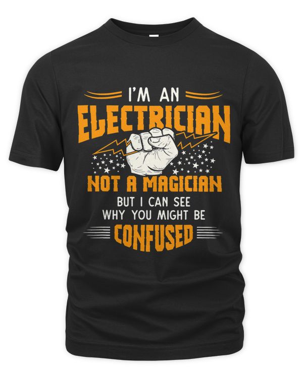 Im An Electrician Not A Magician Be Confused Funny product