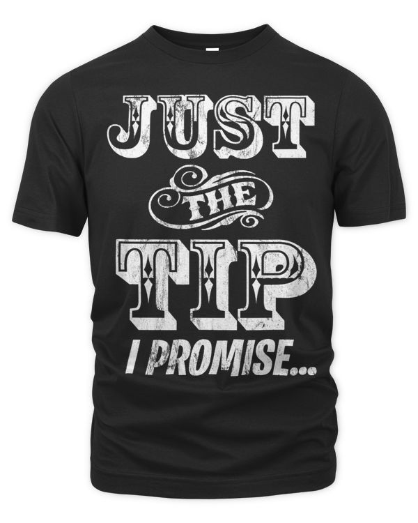 Just The Tip I Promise THE ORIGINAL Tattoo Artist