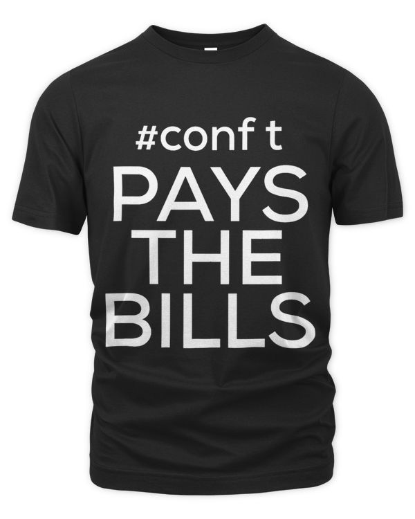 Conf t Pays The Bills Networking T Shirt