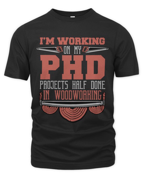 Im Working On My PHD In Woodworking Carpentry and Carving