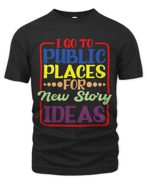 I Go To Public Places For New Story Ideas 9