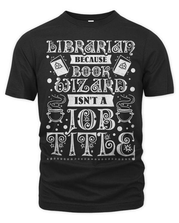 Librarian Because Book Wizard Isnt A Job Title