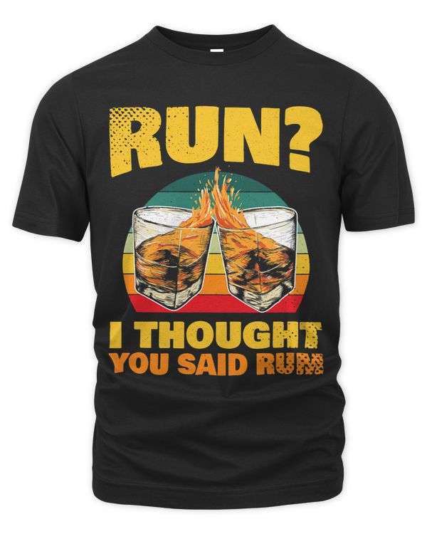 Run I thought you said Rum for all Marathon Fans