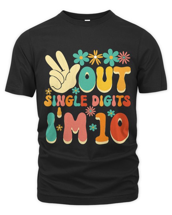 Peace It Out Single Digits Im 10 Flower Birthday Girls Boys