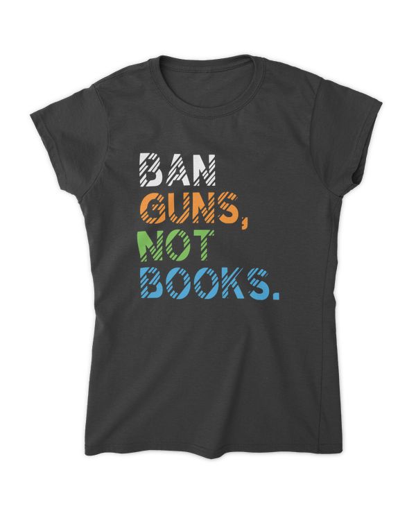 Ban Guns Not Book