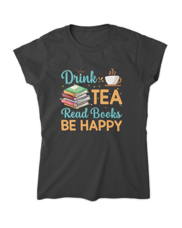 Drink Tea Read Books Be Happy