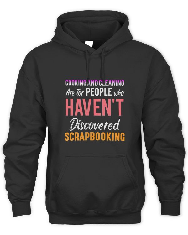 Cooking and cleaning are for people who havent discovered