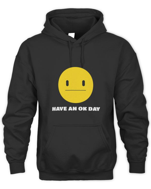 Have An OK Day Unamused Face and Smile