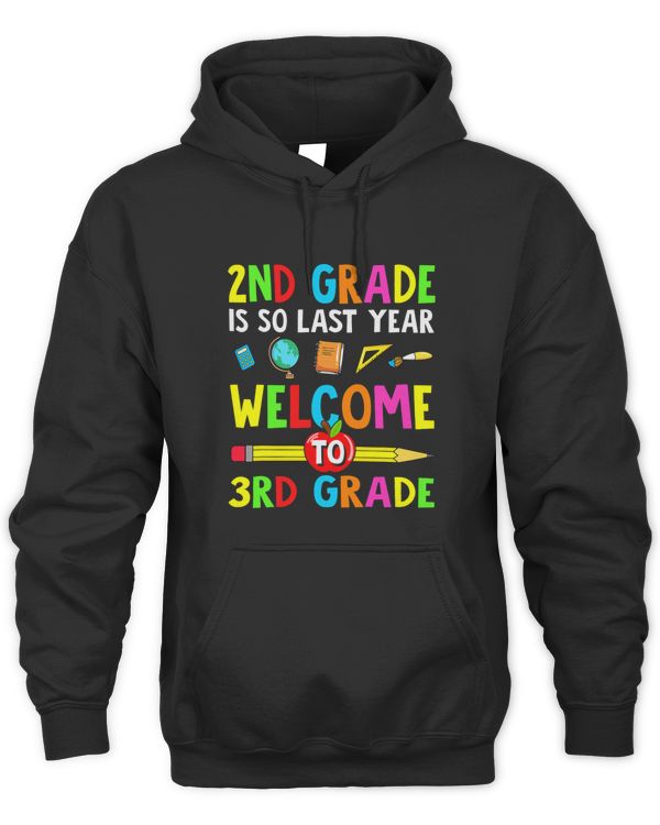 Funny 2nd Grade Is So Last Year Welcome To 3rd Grade