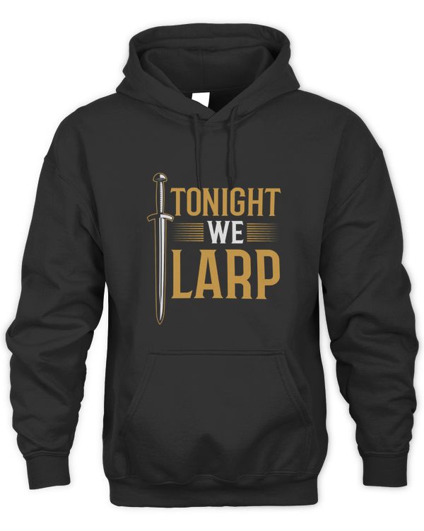 Tonight We Larp Medieval Fantasy Sword RPG Larper Gift