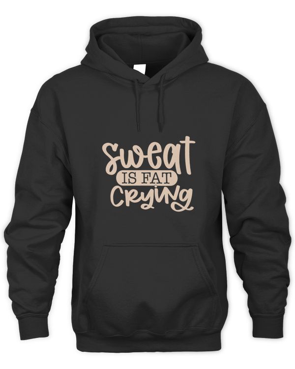 Motivation Strength Training Sweat Is Fat Crying