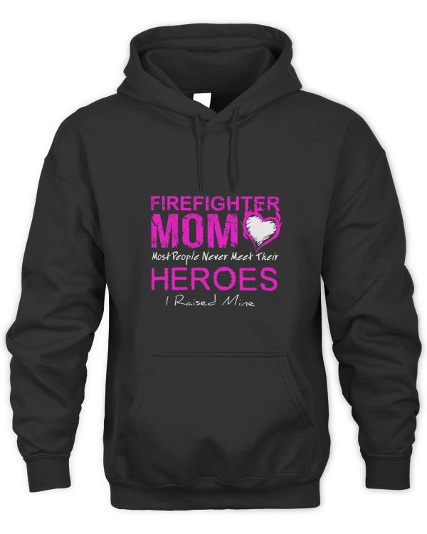 Funny Firefighter Mom most people never met their heroes