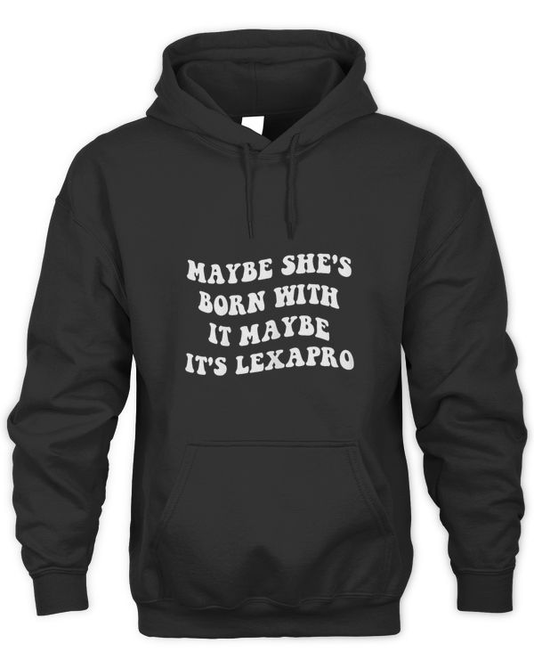 womens maybe shes born with it maybe its lexapro groovy women