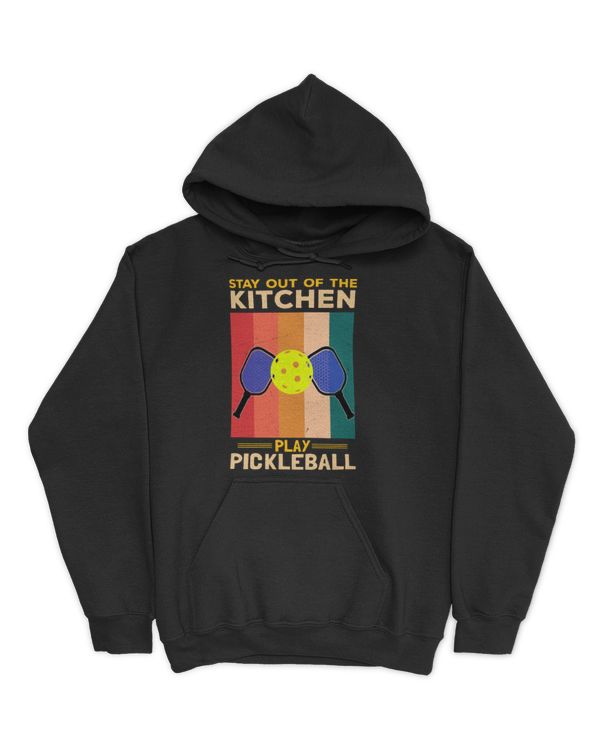 Stay Out Of The Kitchen Play Pickleball