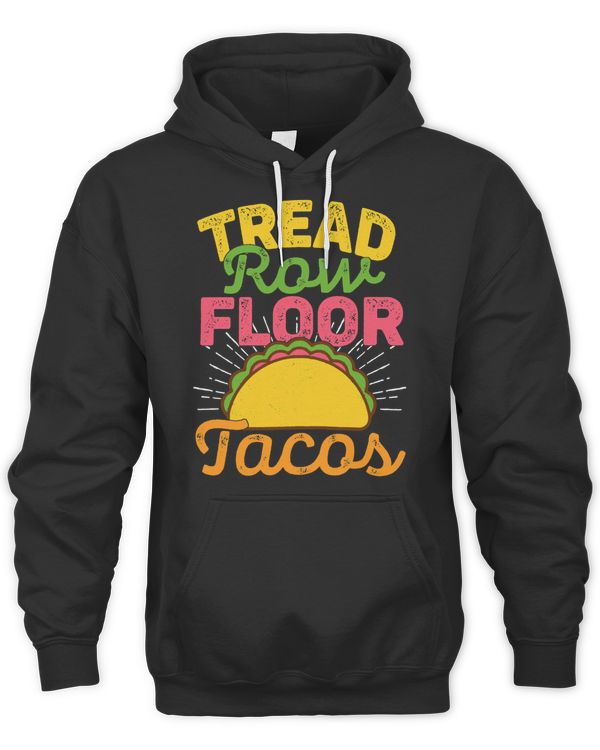 Tread, Row, Floor Equals Tacos - Funny Workout Shirt T-Shirt