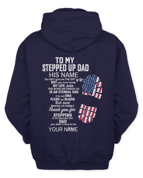 To my stepped up dad his name you didn't give me t shirt hoodie 3