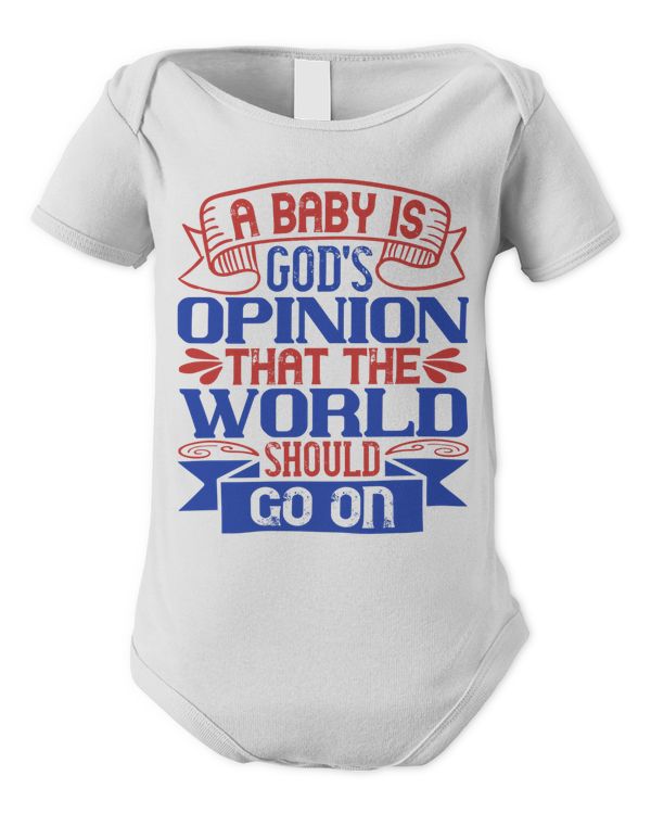 A Baby Is God’s Opinion That The World Should Go On