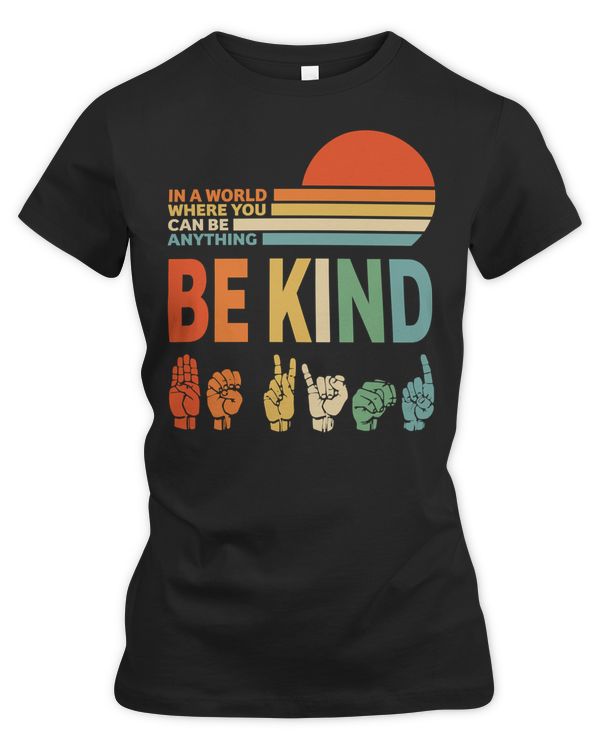 American Sign Language ASL Be Kind Sign LanguageIn a World ASL