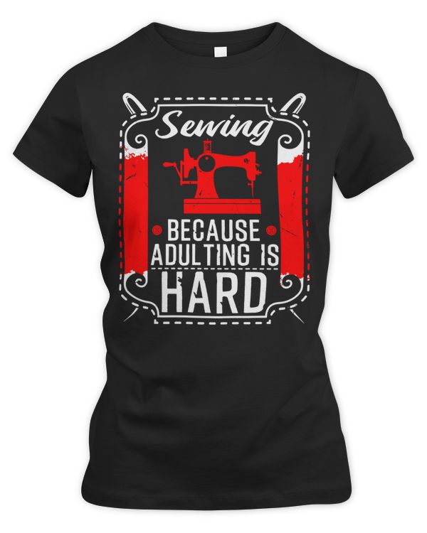 Because Adulting Is Hard 168 Sewing Quilting