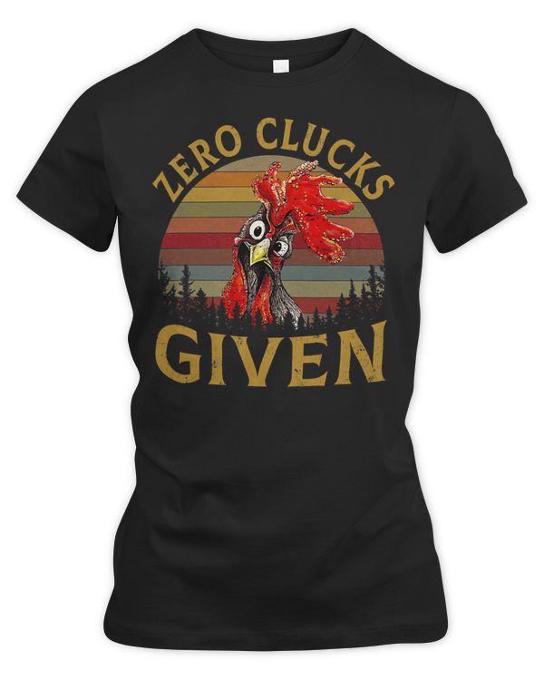Chicken Chick Zero Clucks Given Vintage Chicken Funny Lover Farmer 691 Rooster Hen