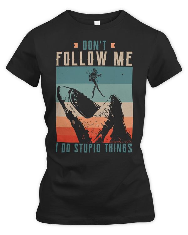 Diver Scuba Funny Dont follow me I do stupid things Scuba Diver 21 Diving Deeper