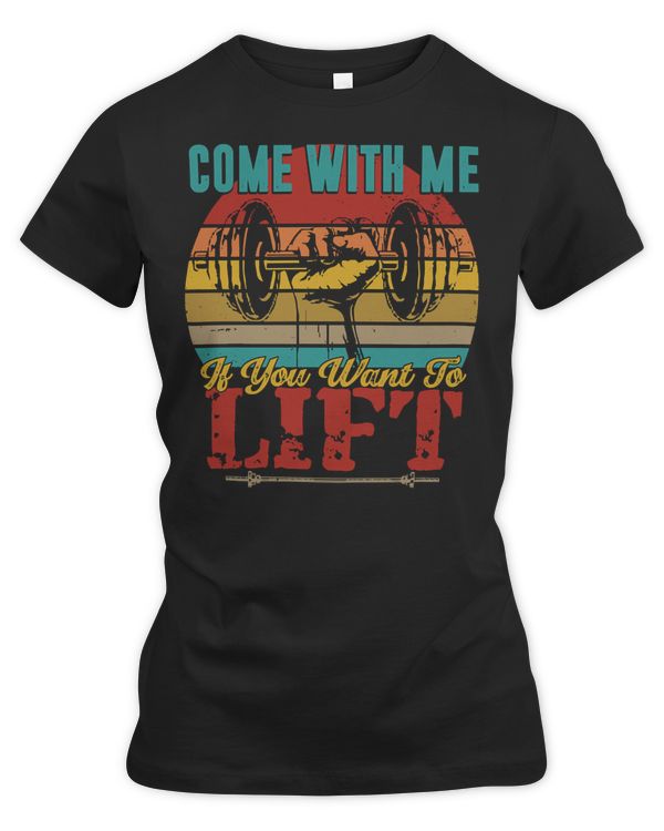 Gym Training COME WITH ME IF YOU WANT TO LIFT78 Bodybuilding