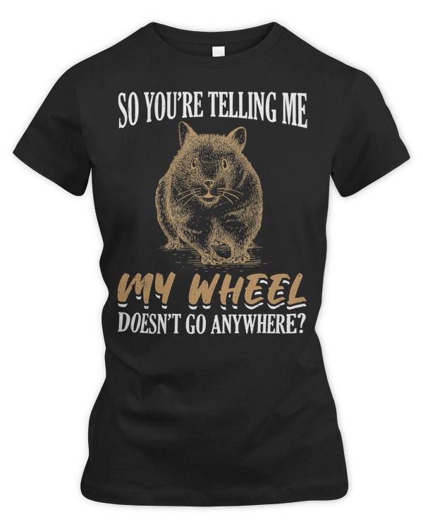 Hamster Guinea Pig Funny Hamster Design Quote Wheel Doesnt Go 327 Hamsters