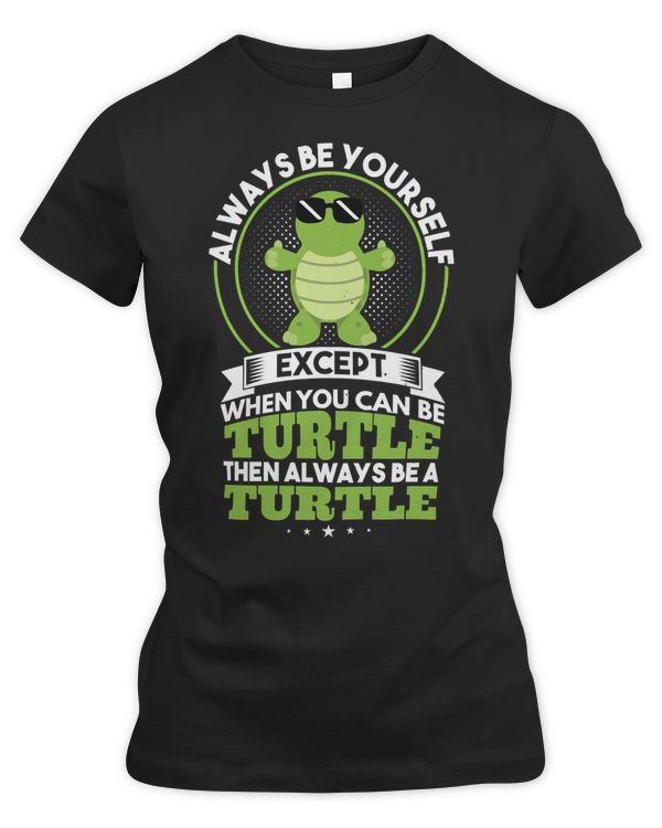 Sea Turtle Always Be Yourself Always Be A Sea Turtle Green Sea Turtle Lovers265 Ocean Beach