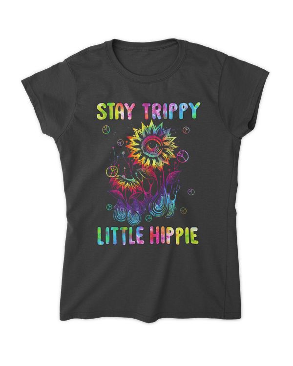 Stay Trippy Little Hippie