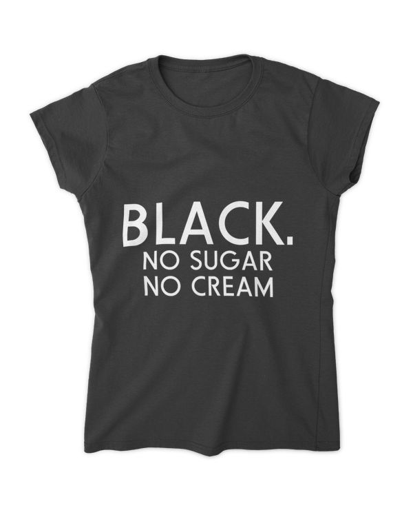 Black Women Black No Sugar No Black Woman Black Girl Black History Month